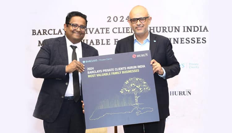 Barclays Private Clients and Hurun India release the first edition of  2024 Barclays Private Clients Hurun India Most Valuable Family Businesses