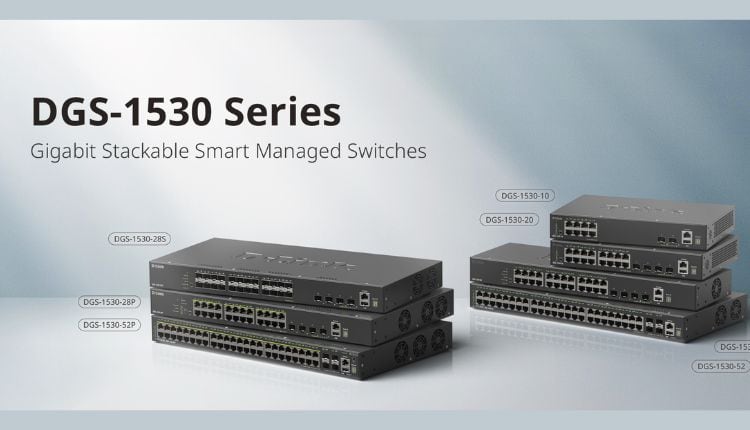 D-Link launches DGS-1530 series smart managed switches high-performance 10G uplinks for scalable network growth
