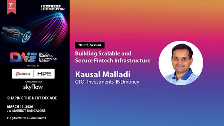 Kausal Malladi, CTO - Investments, INDmoney - Express Computer