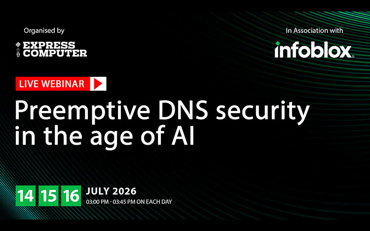 https://cdn1.expresscomputer.in/wp-content/uploads/2026/07/22110613/EC_Infoblox_Webinar_Series_14_15_16_July_2026_Web_HS_750.jpg