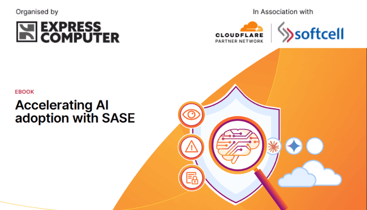 https://cdn1.expresscomputer.in/wp-content/uploads/2026/08/14105247/Accelerating-AI-adoption-with-SASE.png