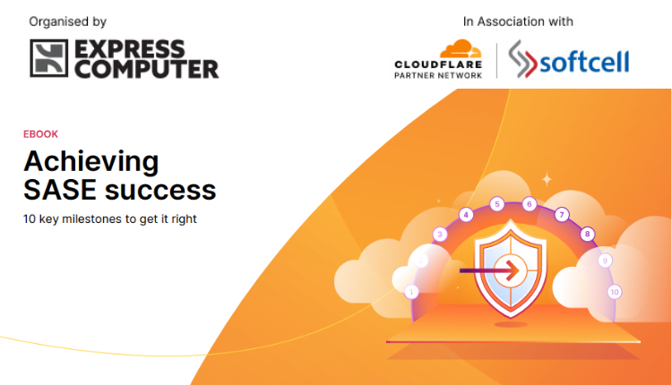 https://cdn1.expresscomputer.in/wp-content/uploads/2026/09/17143535/Achieving-SASE-Success_10-key-milestones-to-get-it-right.png